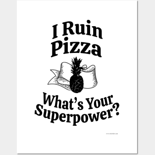 Pineapples Ruin Pizza Superpower Slogan Posters and Art